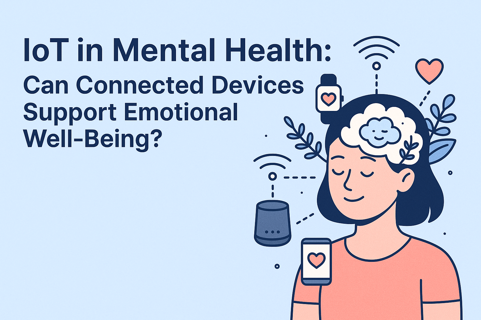IoT in Mental Health: Can Connected Devices Support Emotional Well-Being?